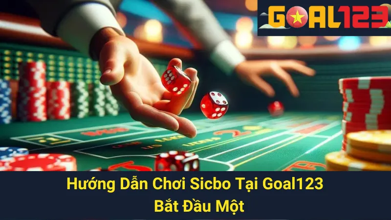 Hướng Dẫn Chơi Sicbo Tại Goal123 - Bắt Đầu Một Cách Dễ Dàng 1 Hướng Dẫn Chơi Sicbo Tại Goal123 - Bắt Đầu Một Cách Dễ Dàng