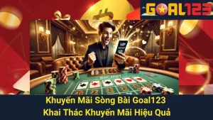 Khuyến Mãi Sòng Bài Goal123 - Khai Thác Khuyến Mãi Hiệu Quả
