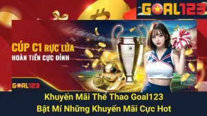 Khuyến Mãi Thể Thao Goal123: Bật Mí Những Khuyến Mãi Cực Hot