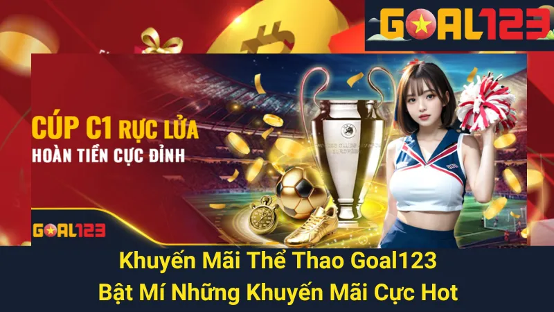 Khuyến Mãi Thể Thao Goal123: Bật Mí Những Khuyến Mãi Cực Hot 1 Khuyến Mãi Thể Thao Goal123: Bật Mí Những Khuyến Mãi Cực Hot
